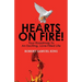 Hearts On Fire! Your Roadmap to An Exciting, Love-Filled Life