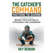 The Catcher's Command Mastering the Diamond: BEHIND THE PLATE SKILLS, STRATEGIES, AND LEADERSHIP (The Ultimate Baseball Mastery Series Mastering Every