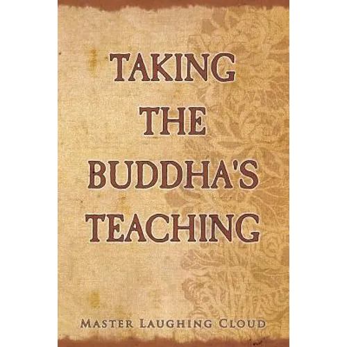 Taking The Buddha's Teaching