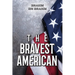 The Bravest American