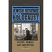 Jewish Revenge and the Holocaust: History, Memory, and Imagination