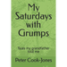 My Saturdays with Grumps: Tales my grandfather told me