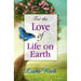 For the Love of Life on Earth