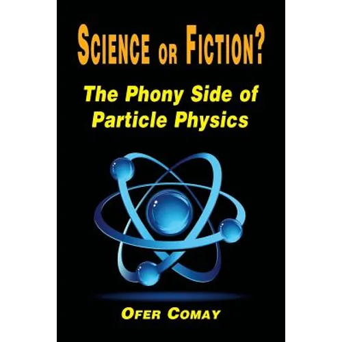 Science or Fiction? The Phony Side of Particle Physics