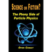 Science or Fiction? The Phony Side of Particle Physics