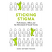 Sticking Stigma: Performance, Affect, and the Movement of Social Norms
