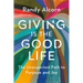 Giving Is the Good Life: The Unexpected Path to Purpose and Joy