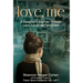 Love, Me: A Daughter's Journey Through Loss, Loneliness and Love