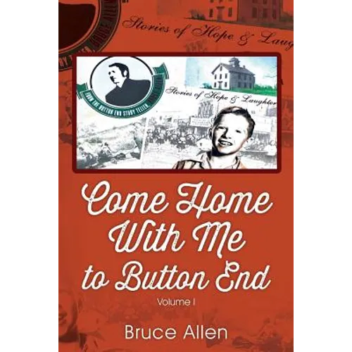 Come Home with Me to Button End: Volume I