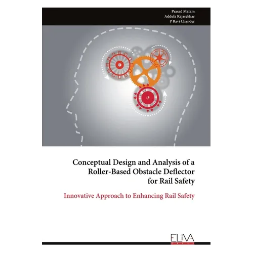 Conceptual Design and Analysis of a Roller-Based Obstacle Deflector for Rail Safety: Innovative Approach to Enhancing Rail Safety