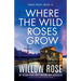 Where the Wild Roses Grow: A gripping and mysterious suspense thriller