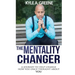 The Mentality Changer: A journey to help change how you once thought about YOU.