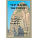 Travel Guide to Cambodia: A Simplified Guide To Cambodia