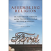 Assembling Religion: The Ford Motor Company and the Transformation of Religion in America