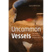 Uncommon Vessels: The Ongoing Journey to a Renewed Mind