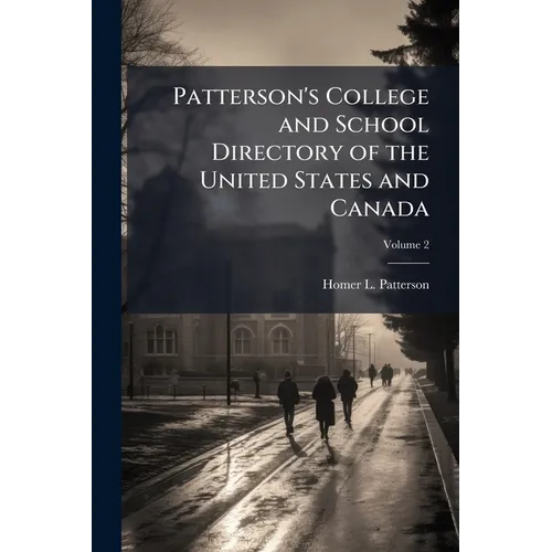 Patterson's College and School Directory of the United States and Canada; Volume 2