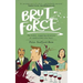 Brut Force: The further, staggering adventures of a professional wine buyer.