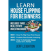 Learn House Flipping For Beginners: Includes Three Real Estate Investing Books: How To Flip Your First House, Probate Real Estate Investing, How To Es