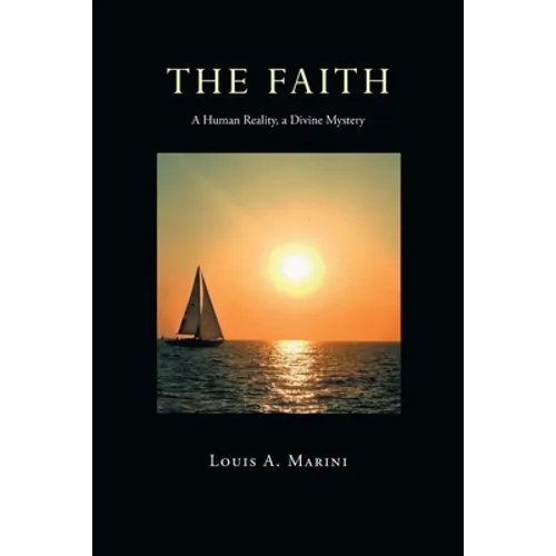 The Faith: A Human Reality, a Divine Mystery