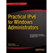 Practical Ipv6 for Windows Administrators