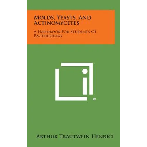 Molds, Yeasts, and Actinomycetes: A Handbook for Students of Bacteriology
