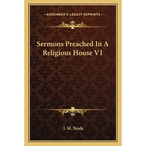 Sermons Preached In A Religious House V1