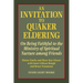 An Invitation to Quaker Eldering: On Being Faithful to the Ministry of Spiritual Nurture among Friends