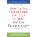 How to Get Out of Debt, Stay Out of Debt, and Live Prosperously*: How to Get Out of Debt, Stay Out of Debt, and Live Prosperously*: Based on the Prove