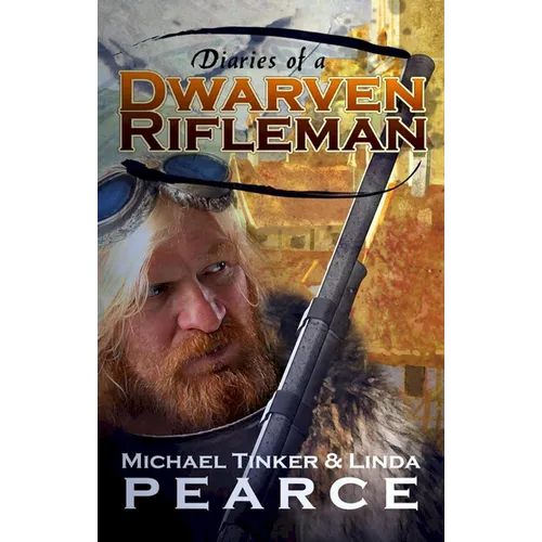 Diaries of a Dwarven Rifleman