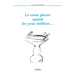 Le coeur pleure quand les yeux brillent...
