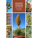Agaves, Yuccas, and Their Kin: Seven Genera of the Southwest
