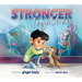 Stronger Together: A Gentle Story about Navigating Change