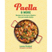 Paella & More: Recipes for the Best of Spain's Rice & Noodle Dishes
