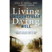 Living Thoughtfully, Dying Well: A Doctor Explains How to Make Death a Natural Part of Life