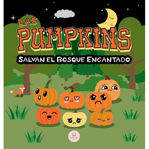 Las Pumpkins Salvan el Bosque Encantado: Un cuento infantil sobre las emociones para niños de 3 a 6 años