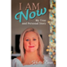 I Am Now: My true and Personal Story