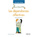 Les dépendances affectives: Aimer et être soi