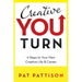 Creative You Turn: 9 Steps to Your New Creative Life & Career