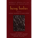 Being Bodies: Buddhist Women on the Paradox of Embodiment