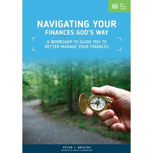 Navigating Your Finances God's Way: A Workshop to Guide You to Better Manage Your Finances