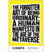 The Forgotten Art of Being Ordinary: A Human Manifesto in the Age of the Metaverse