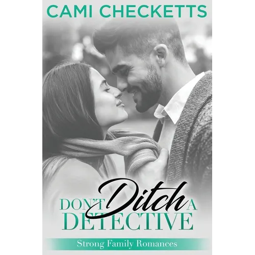 Don't Ditch a Detective: Strong Family Romance