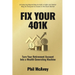Fix Your 401K: Turn Your Retirement Account into a Wealth Generating Machine
