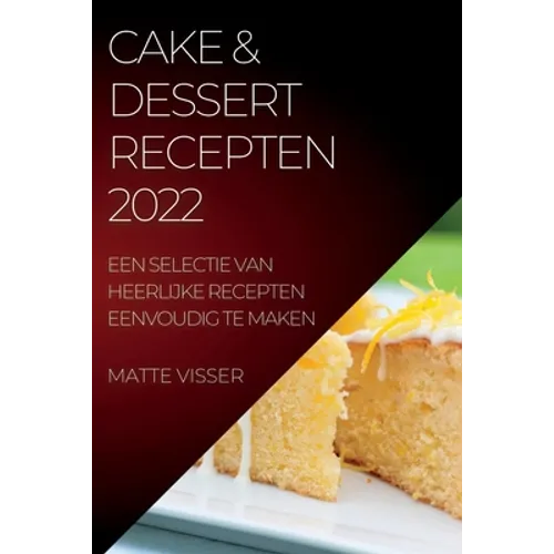Cake & Dessert Recepten 2022