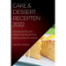 Cake & Dessert Recepten 2022