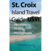 St. Croix Island Travel Guide, USVI: Vacation, Holiday, Honeymoon