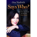 Says Who?: How One Simple Question Can Change the Way You Think Forever