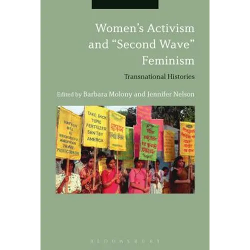 Women's Activism and Second Wave Feminism: Transnational Histories