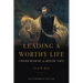 Leading a Worthy Life: Finding Meaning in Modern Times