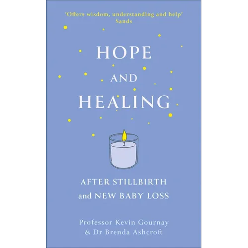 Hope and Healing After Stillbirth and New Baby Loss